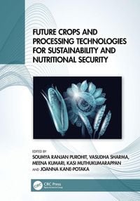 Produktbild: Future Crops and Processing Technologies for Sustainability and Nutritional Security