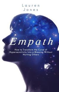 Produktbild: Empath: How to Transform the Curse of Hypersensitivity Into a Blessing Without Hurting Others
