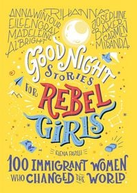 Produktbild: Good Night Stories for Rebel Girls: 100 Immigrant Women Who Changed the World