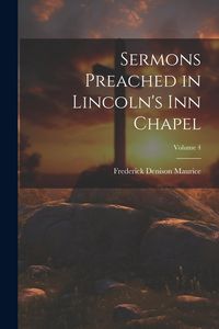 Produktbild: Sermons Preached in Lincoln's Inn Chapel; Volume 4