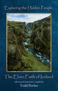 Produktbild: Exploring the Hidden People: The Elven Faith of Iceland