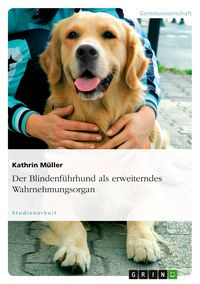 Produktbild: Der Blindenf&uuml;hrhund als erweiterndes Wahrnehmungsorgan