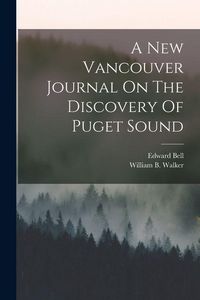 Produktbild: A New Vancouver Journal On The Discovery Of Puget Sound