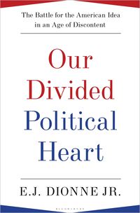 Bild vom Artikel Our Divided Political Heart vom Autor E. J. Dionne Jr.