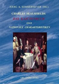 Produktbild: Charles Sealsfields Das Kaj&uuml;tenbuch oder Nationale Charakteristiken