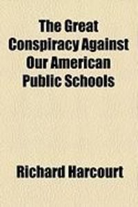 Produktbild: The Great Conspiracy Against Our American Public Schools