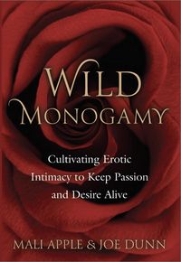 Produktbild: Wild Monogamy: Cultivating Erotic Intimacy to Keep Passion and Desire Alive