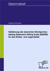 Bild vom Artikel Validierung der deutschen Montgomery Asberg Depression Rating Scale (MADRS) für das Kindes- und Jugendalter vom Autor Susanne Schwarz