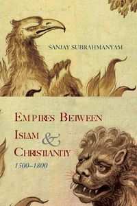 Produktbild: Empires between Islam and Christianity, 1500-1800
