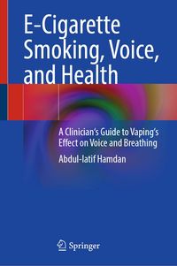 Produktbild: E-Cigarette Smoking, Voice, and Health