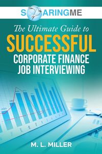 Produktbild: SoaringME The Ultimate Guide to Successful Corporate Finance Job Interviewing