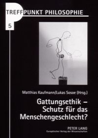 Produktbild: Gattungsethik &ndash; Schutz f&uuml;r das Menschengeschlecht?