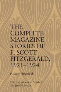 Produktbild: The Complete Magazine Stories of F. Scott Fitzgerald, 1921-1924