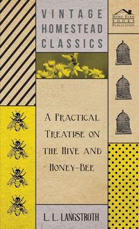 Produktbild: A Practical Treatise On The Hive And Honey-Bee
