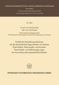 Produktbild: Einflu&szlig; des Herstellungsverfahrens auf die physikalischen Eigenschaften von bin&auml;ren Eisen-Nickel-, Eisen-Kupfer- und tern&auml;ren Eisen-Kupfer- und Nickel