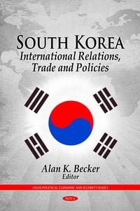 Produktbild: South Korea: International Relations, Trade and Policies