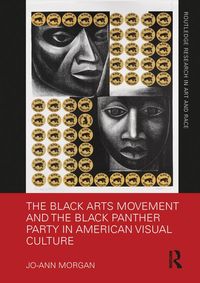 Produktbild: The Black Arts Movement and the Black Panther Party in American Visual Culture