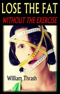 Produktbild: Lose the Fat - Without the Exercise