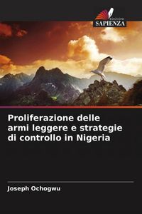 Produktbild: Proliferazione delle armi leggere e strategie di controllo in Nigeria