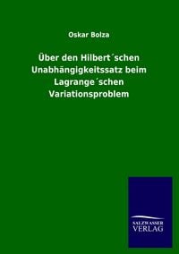 Produktbild: &Uuml;ber den Hilbert&acute;schen Unabh&auml;ngigkeitssatz beim Lagrange&acute;schen Variationsproblem