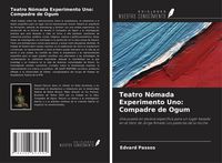 Produktbild: Teatro N&oacute;mada Experimento Uno: Compadre de Ogum