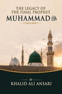 Produktbild: The Legacy of the Final Prophet Muhammad