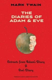 Produktbild: The Diaries of Adam & Eve (Warbler Classics Annotated Edition)
