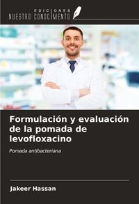 Produktbild: Formulaci&oacute;n y evaluaci&oacute;n de la pomada de levofloxacino