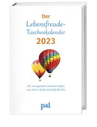 PAL-Lebensfreude-Taschenkalender 2023: Terminkalender mit Wochenplaner, m. Ferienterminen & Jahresübersichten 2023/2024, bebilderter Buchkalender fü von |PAL