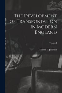 Produktbild: The Development of Transportation in Modern England; Volume I