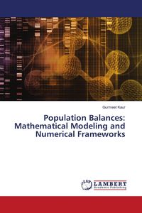 Produktbild: Population Balances: Mathematical Modeling and Numerical Frameworks