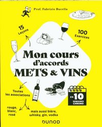 Produktbild: Mon cours d'accords mets & vins : en 10 semaines chrono