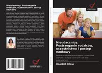 Produktbild: Nieudacznicy: Postrzeganie rodzic&oacute;w, uczestnictwo i post&iquest;p naukowy