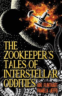 Produktbild: The Zookeeper's Tales of Interstellar Oddities