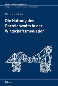 Produktbild: Die Haftung des Parteianwalts in der Wirtschaftsmediation