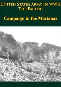 Produktbild: United States Army in WWII - the Pacific - Campaign in the Marianas