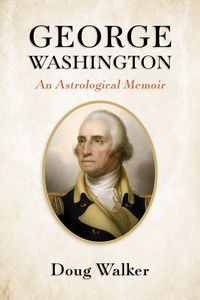 Produktbild: George Washington, An Astrological Memoir