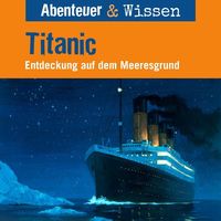 Bild vom Artikel Abenteuer & Wissen, Titanic - Entdeckung auf dem Meeresgrund vom Autor Maja Nielsen