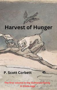 Produktbild: Harvest of Hunger (Sutherlands in China trilogy, #1)