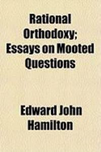 Produktbild: Rational Orthodoxy; Essays on Mooted Questions