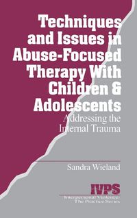 Produktbild: Techniques and Issues in Abuse-Focused Therapy with Children & Adolescents