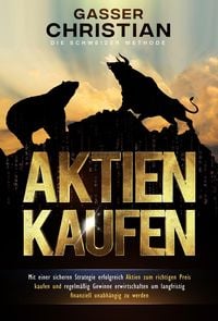 Bild vom Artikel Aktien Kaufen - Die Schweizer Methode vom Autor Gasser Christian