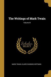 Produktbild: The Writings of Mark Twain; Volume III