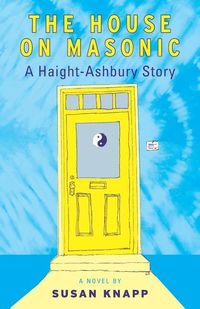 Produktbild: The House on Masonic: A Haight-Ashbury Story