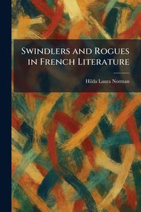 Produktbild: Swindlers and Rogues in French Literature
