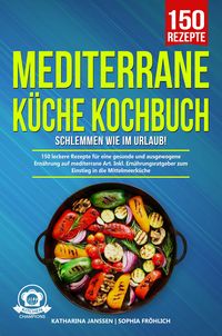 Produktbild: Mediterrane K&uuml;che Kochbuch - Schlemmen wie im Urlaub!