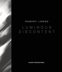 Produktbild: Robert Longo: Luminous Discontent
