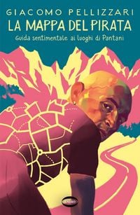 Produktbild: La mappa del pirata. Guida sentimentale ai luoghi di Pantani
