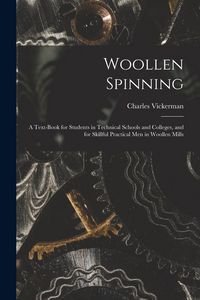 Produktbild: Woollen Spinning: A Text-Book for Students in Technical Schools and Colleges, and for Skillful Practical Men in Woollen Mills