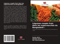 Produktbild: L&eacute;gumes coup&eacute;s frais dans les supermarch&eacute;s du Bangladesh :